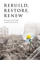 Rebuild, Restore, Renew