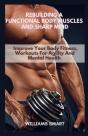Rebuilding A Functional Body Muscles And Sharp Mind - Preview
