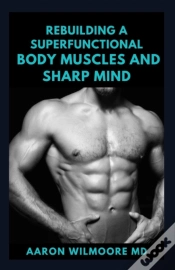 Capa do artigo Rebuilding A Superfunctional Body Muscles And Sharp Mind