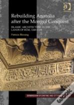 Rebuilding Anatolia After The Mongol Conquest
