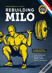 Rebuilding Milo : Le Guide De L'Haltérophile Pour Soigner Ses Blessures