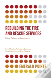 Rebuilding The Fire And Rescue Services