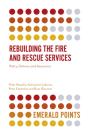 Rebuilding The Fire And Rescue Services - Preview