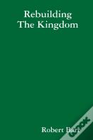 Rebuilding The Kingdom