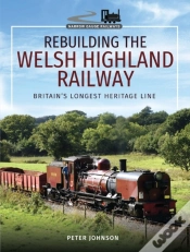 Capa do artigo Rebuilding The Welsh Highland Railway