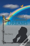 Rebuilding Vanished Dreams