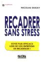 Recadrer Sans Stress ; Soyez Plus Efficace Lors De Vos Entretiens De Recadrage - Preview