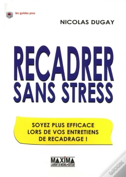 Capa do artigo Recadrer Sans Stress ; Soyez Plus Efficace Lors De Vos Entretiens De Recadrage