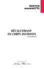 Recalcitrant En Corps Inconnus - Preview