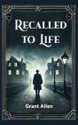 Recalled To Life - Preview