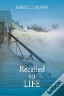 Recalled To Life
