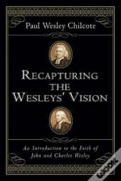 Recapturing The Wesleys' Vision