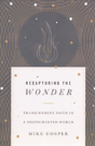 Recapturing The Wonder Â€“ Transcendent Faith In A Disenchanted World - Preview