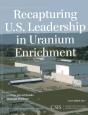 Recapturing U.S. Leadership In Uranium Enrichment - Preview