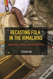 Recasting Folk In The Himalayas