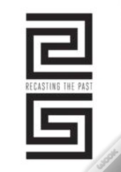Recasting The Past