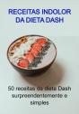 Receitas Indolor Da Dieta Dash - Preview
