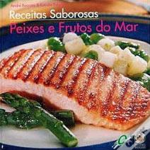 Receitas Saborosas - Peixes e Frutos do Mar