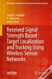 Received Signal Strength Based Target Localization And Tracking Using Wireless Sensor Networks
