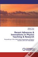 Recent Advances & Innovations In Physics Teaching & Research