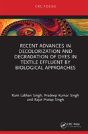 Recent Advances In Decolorization And Degradation Of Dyes In Textile Effluent By Biological Approaches - Preview