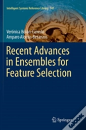 Recent Advances In Ensembles For Feature Selection