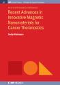 Recent Advances In Innovative Magnetic Nanomaterials For Cancer Theranostics - Preview