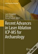 Recent Advances In Laser Ablation Icp-Ms For Archaeology