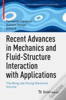 Recent Advances In Mechanics And Fluid-Structure Interaction With Applications