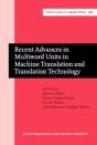Recent Advances In Multiword Units In Machine Translation And Translation Technology - Preview