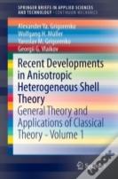 Recent Developments In Anisotropic Heterogeneous Shell Theory