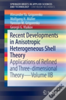 Recent Developments In Anisotropic Heterogeneous Shell Theory