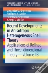 Recent Developments In Anisotropic Heterogeneous Shell Theory