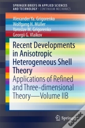 Capa do artigo Recent Developments In Anisotropic Heterogeneous Shell Theory