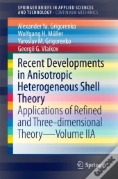 Recent Developments In Anisotropic Heterogeneous Shell Theory