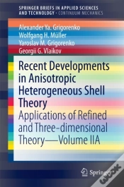 Capa do artigo Recent Developments In Anisotropic Heterogeneous Shell Theory