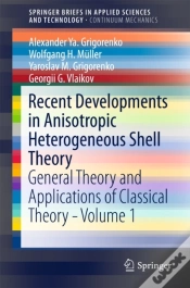 Capa do artigo Recent Developments In Anisotropic Heterogeneous Shell Theory