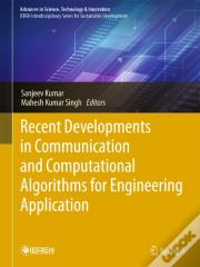 Recent Developments In Communication And Computational Algorithms For Engineering Application