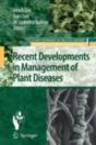 Recent Developments In Management Of Plant Diseases - Preview