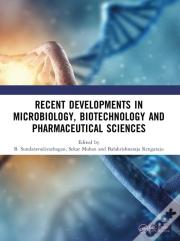 Recent Developments In Microbiology, Biotechnology And Pharmaceutical Sciences