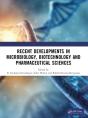 Recent Developments In Microbiology, Biotechnology And Pharmaceutical Sciences - Preview