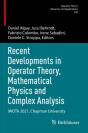 Recent Developments In Operator Theory, Mathematical Physics And Complex Analysis - Preview