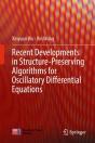 Recent Developments In Structure-Preserving Algorithms For Oscillatory Differential Equations - Preview