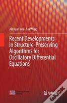 Recent Developments In Structure-Preserving Algorithms For Oscillatory Differential Equations