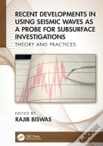 Recent Developments In Using Seismic Waves As A Probe For Subsurface Investigations