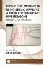 Recent Developments In Using Seismic Waves As A Probe For Subsurface Investigations - Preview