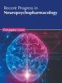 Recent Progress In Neuropsychopharmacolo - Preview