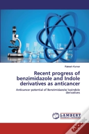 Capa do artigo Recent Progress Of Benzimidazole And Indole Derivatives As Anticancer