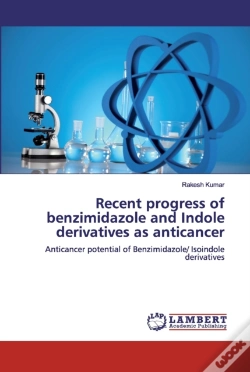 Capa do artigo Recent Progress Of Benzimidazole And Indole Derivatives As Anticancer
