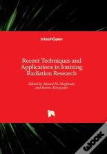Recent Techniques And Applications In Ionizing Radiation Research